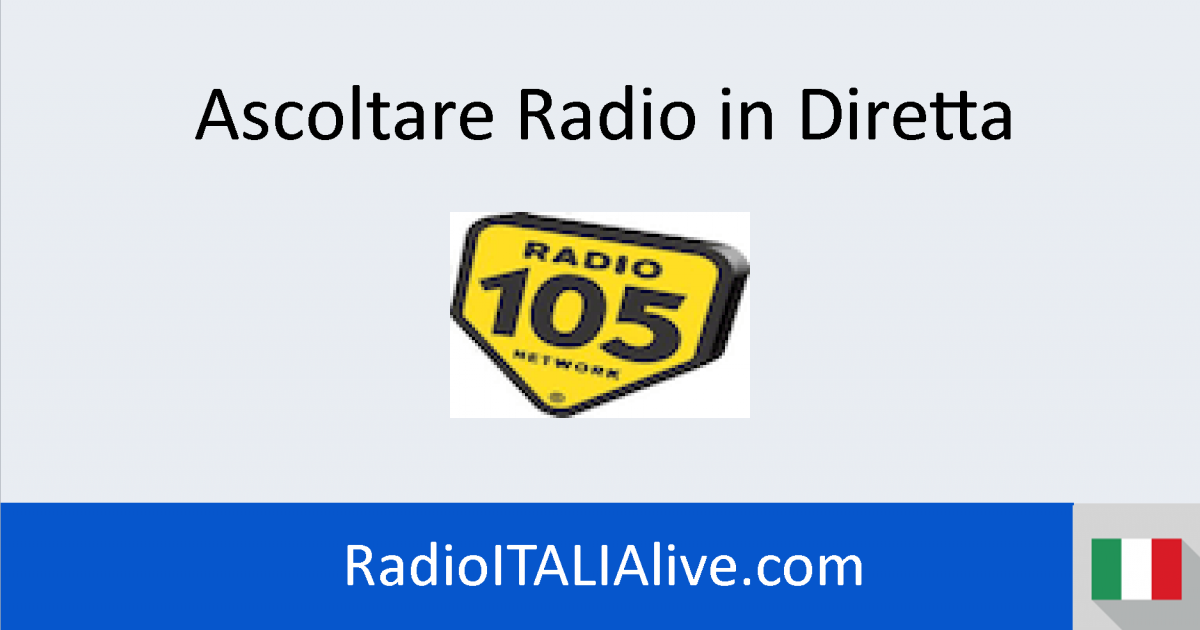 Ascoltare Radio 105 | Radio Italia FM Live