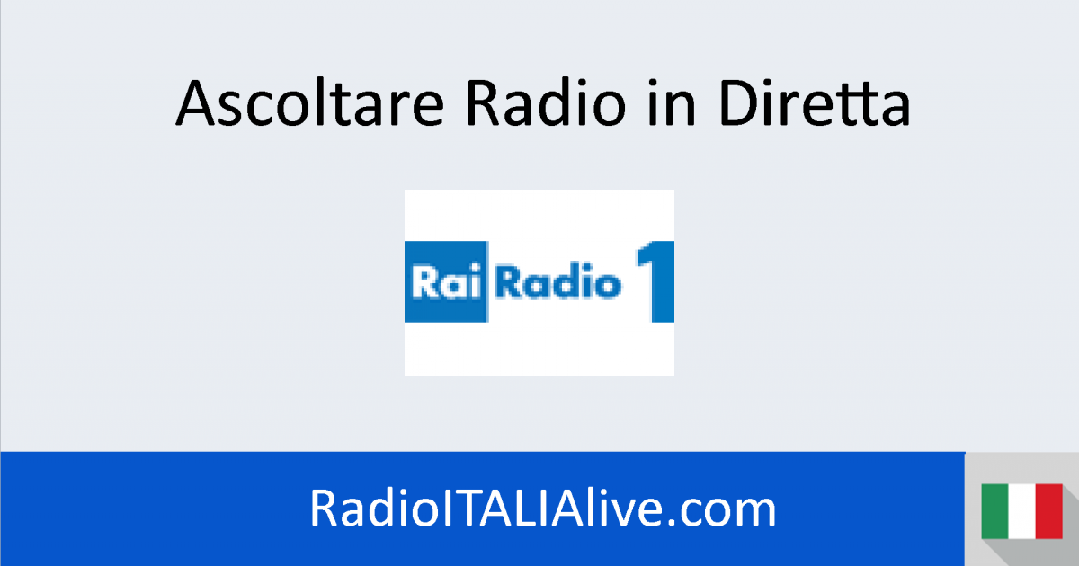 Ascoltare Rai Radio 1 | Radio Italia FM Live