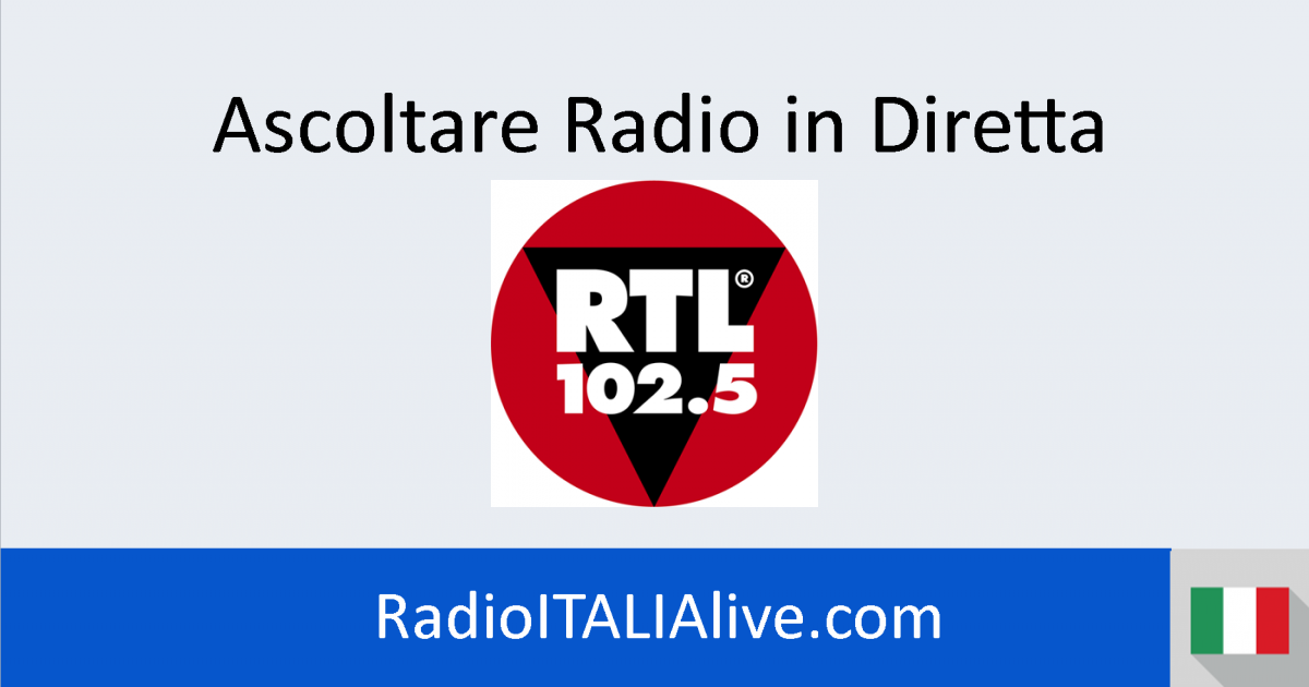 Ascoltare RTL 102.5 Radio Italia FM Live Ascoltare RTL 102.5 Radio Italia FM Live